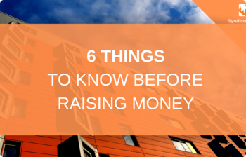Now Is The Time To Raise Money [6 Things To Know Before You Start]