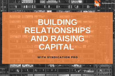 Building Relationships and Raising Capital with Syndication Pro
