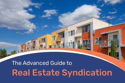 The Advanced Guide to Real Estate Syndication [Infographics]