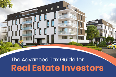 The Advanced Tax Guide for Real Estate Investors [Infographic]